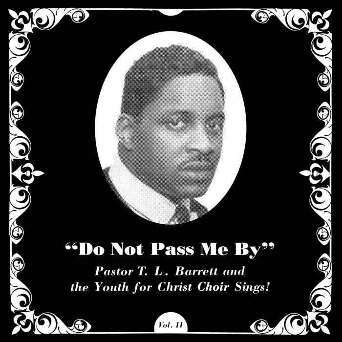 BARRETT,PASTOR T.L. & THE YOUTH FOR CHRIST CHOIR - DO NOT PASS ME BY