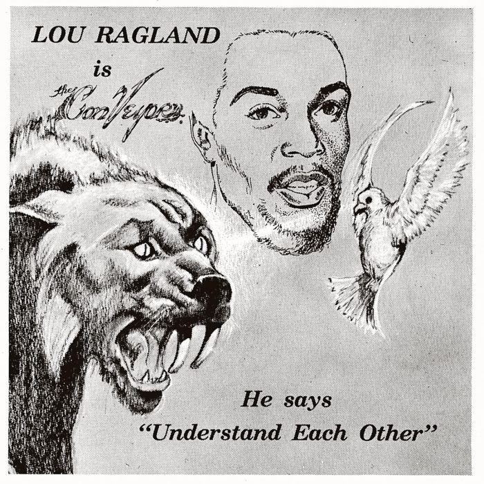 LOU RAGLAND - IS THE CONVEYOR UNDERSTAND EACH OTHER (MILKY CLEAR VINYL)