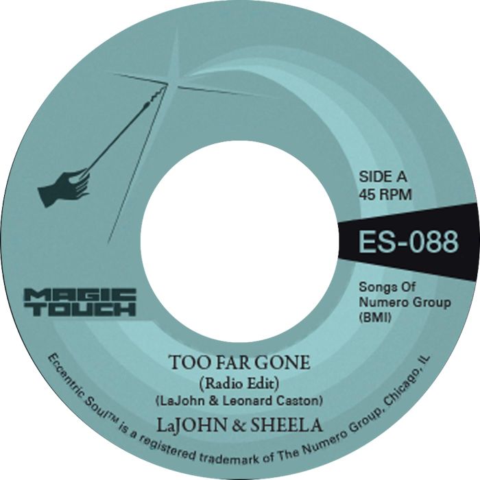 LAJOHN & SHEELA & MAGIC TOUCH - TOO FAR GONE B/W EVERYBODY'S PROBLEM