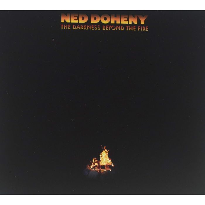 NED DOHENY - DARKNESS BEYOND FIRE