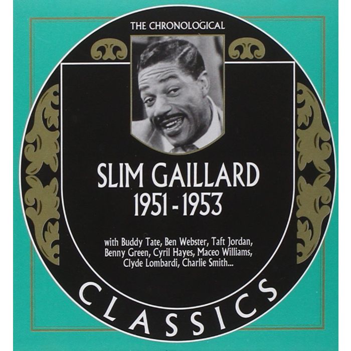 SLIM GAILLARD - CHRONOLOGICAL SLIM GAILLARD: 1951-1953
