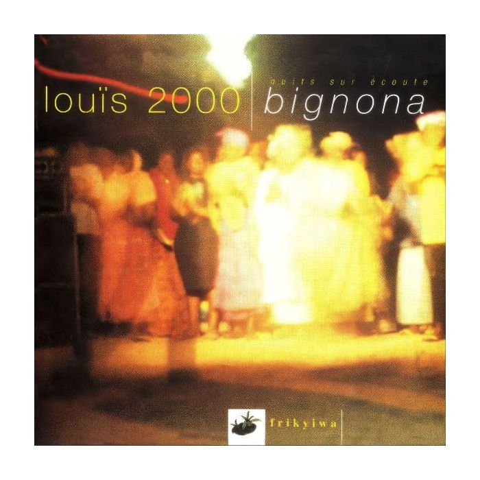 LOUIS 2000 - NUITS SUR ECOUTE/BIGNONA