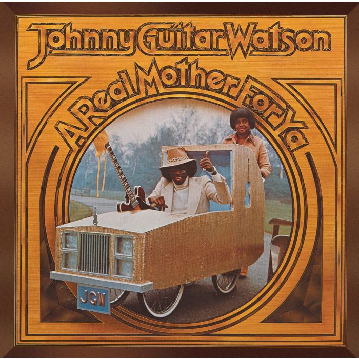 JOHNNY GUITAR WATSON - A REAL MOTHER FOR YA
