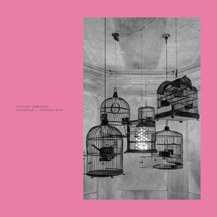 MOTOHIRO KAWASHIMA - ACROBATIZM/PREPARED WAVE (TRANSLUCENT PINK VINYL)
