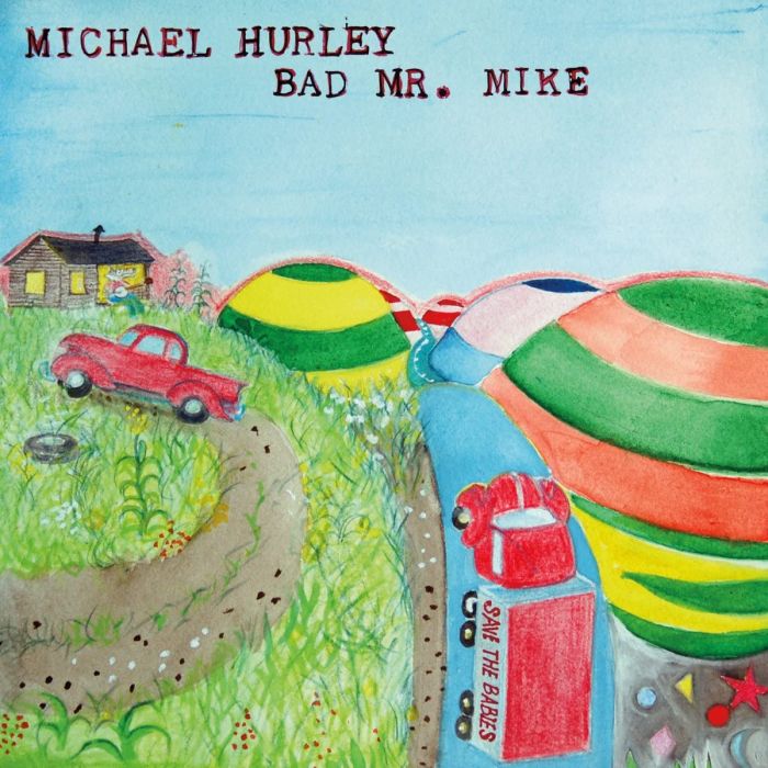 MICHAEL HURLEY - BAD MR. MIKE