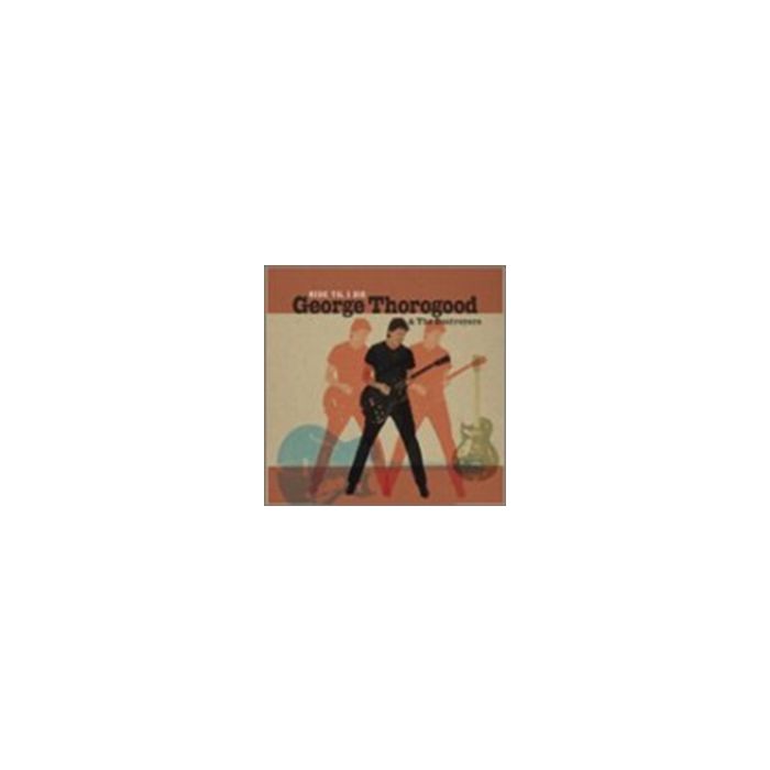 GEORGE THOROGOOD - RIDE TIL I DIE