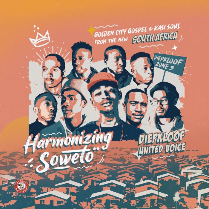 DIEPKLOOF UNITED VOICE - HARMONIZING SOWETO: GOLDEN CITY GOSPEL & KASI SOUL FROM THE NEW S