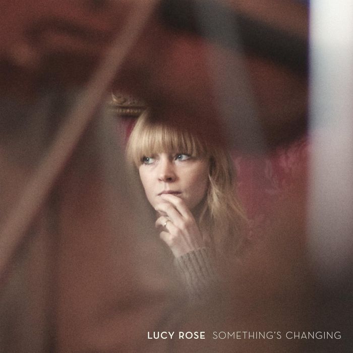 LUCY ROSE - SOMETHING'S CHANGING