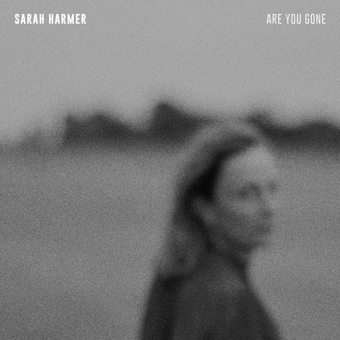 SARAH HARMER - ARE YOU GONE