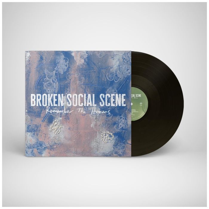 BROKEN SOCIAL SCENE - REMEMBER THE HUMANS