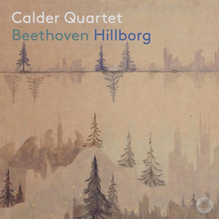 CALDER QUARTET - PLAYS BEETHOVEN & HILLBORG