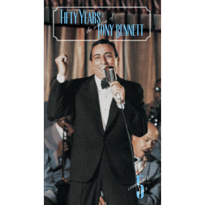 TONY BENNETT - FIFTY YEARS: ARTISTRY OF TONY BENNETT