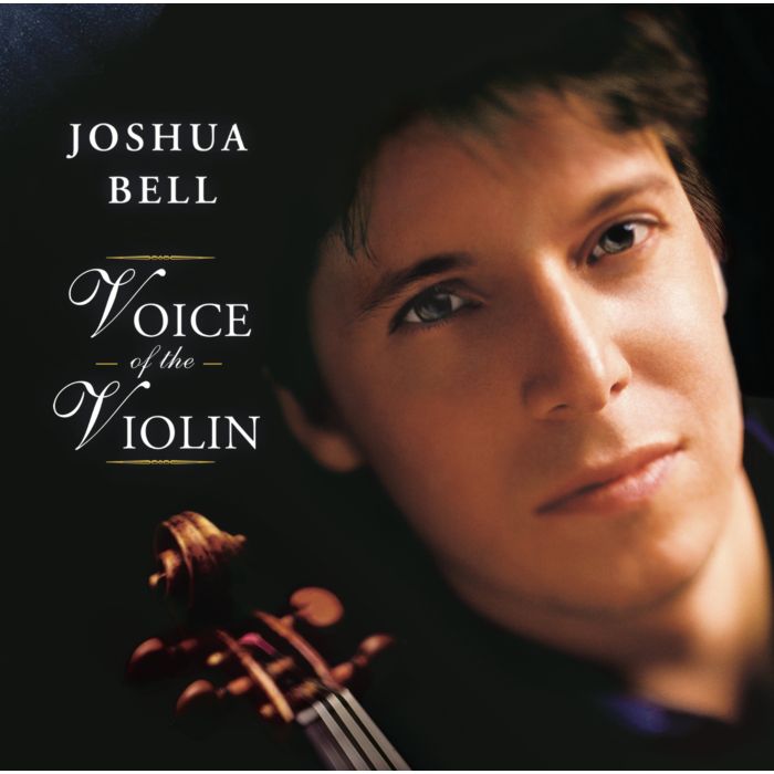 JOSHUA BELL - VOICE OF THE VIOLIN