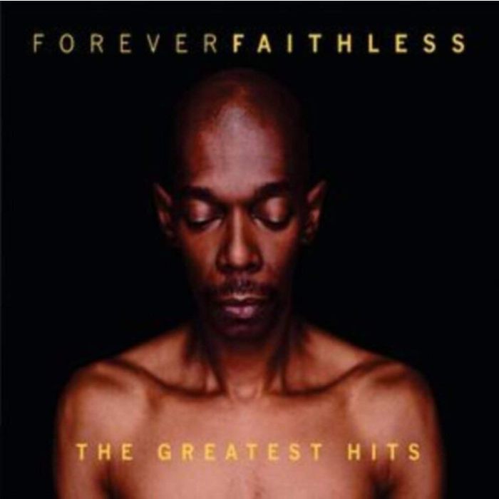 FAITHLESS - FOREVER FAITHLESS: GREATEST HITS