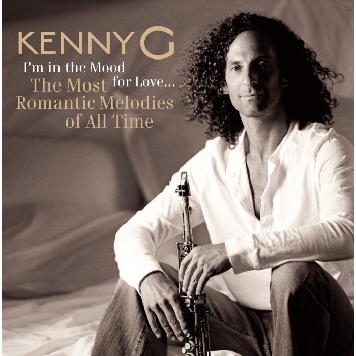 KENNY G - I'M IN THE MOOD FOR LOVE: MOST ROMANTIC MELODIES