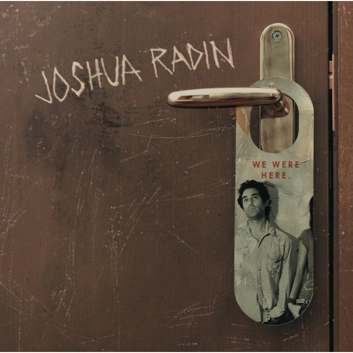 JOSHUA RADIN - WE WERE HERE