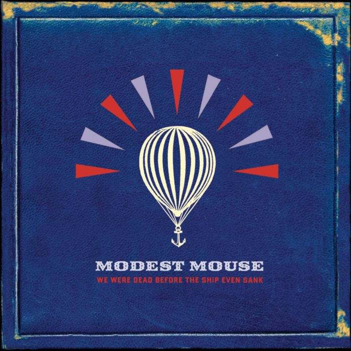 MODEST MOUSE - WE WERE DEAD BEFORE THE SHIP EVEN SANK