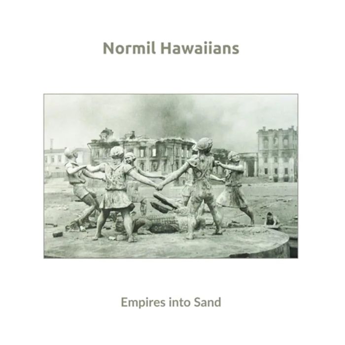 NORMIL HAWAIIANS - EMPIRES INTO SAND