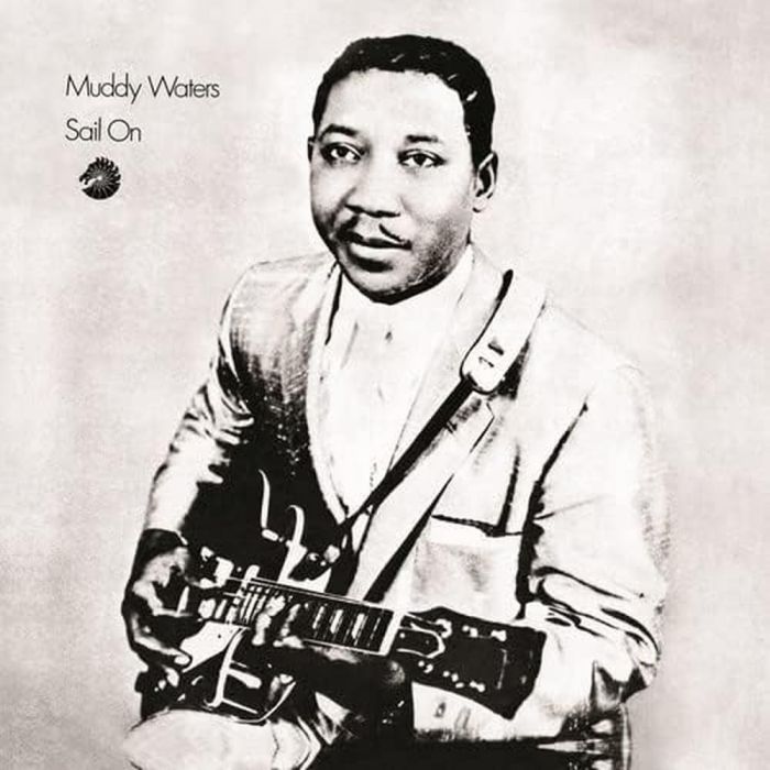 MUDDY WATERS - SAIL ON