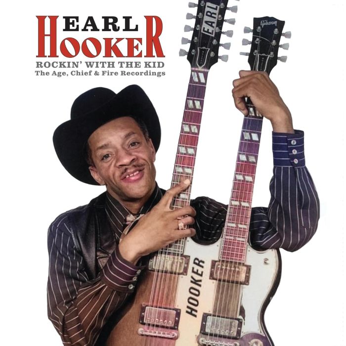 EARL HOOKER - ROCKIN WITH THE KID: THE AGE, CHIEF & FIRE RECORDINGS (DEEP BLUE
