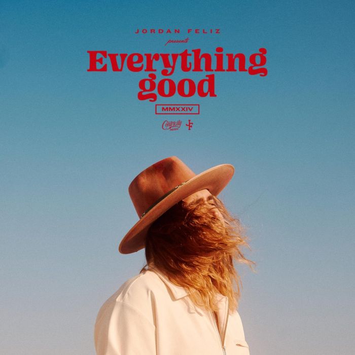 JORDAN FELIZ - EVERYTHING GOOD