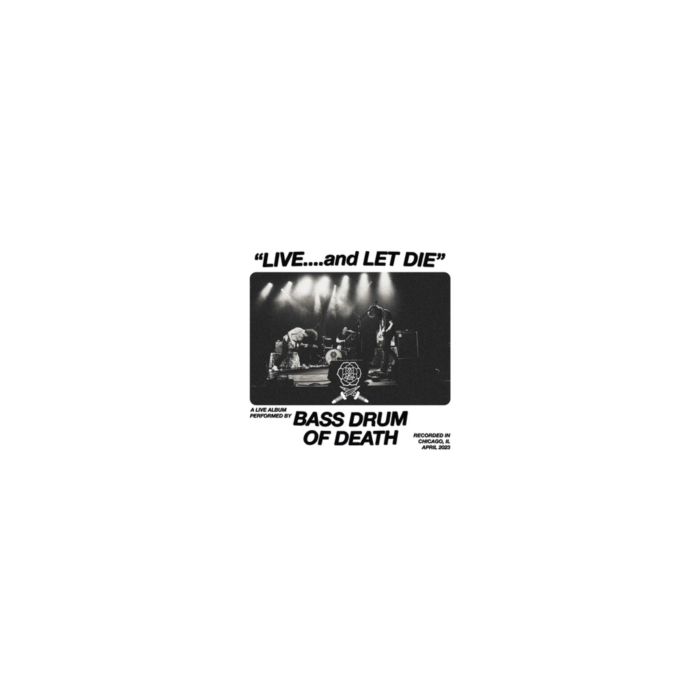 BASS DRUM OF DEATH - LIVE... & LET DIE