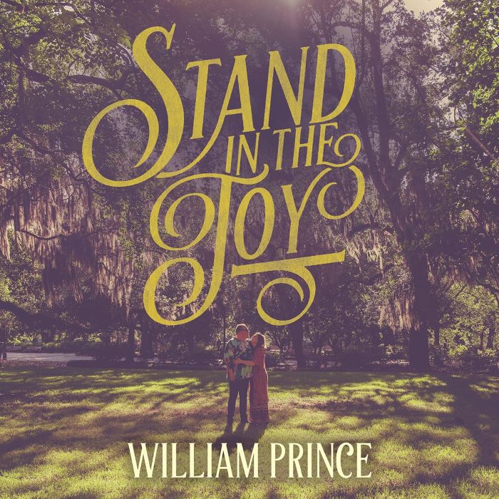 WILLIAM PRINCE - STAND IN THE JOY