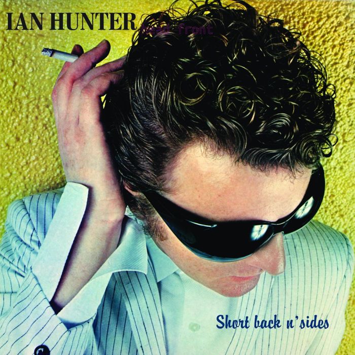 IAN HUNTER - SHORT BACK N SIDES (2024 EXPANDED EDITION)