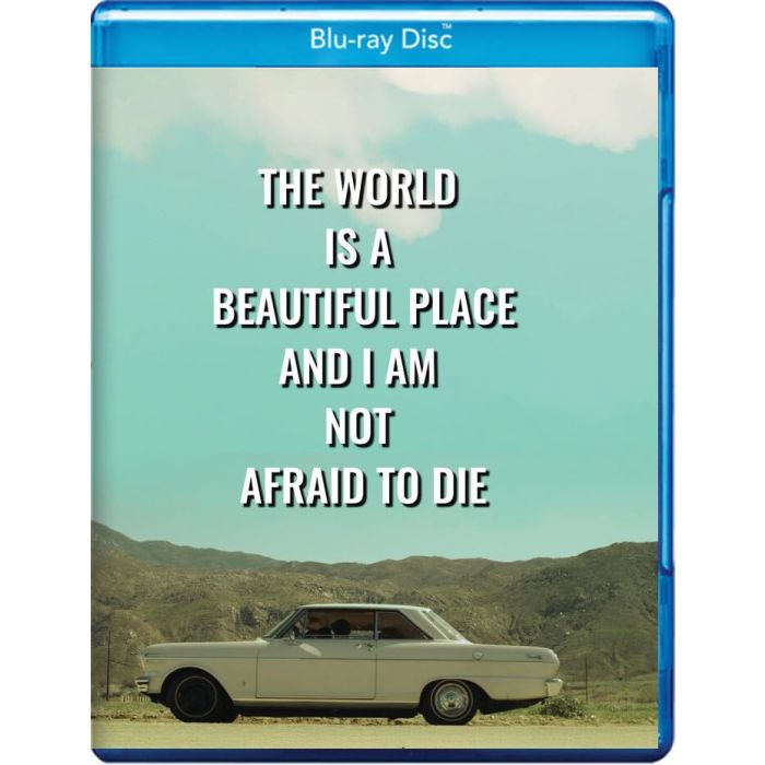 WORLD IS A BEAUTIFUL PLACE & I AM NOT AFRAID TO DIE
