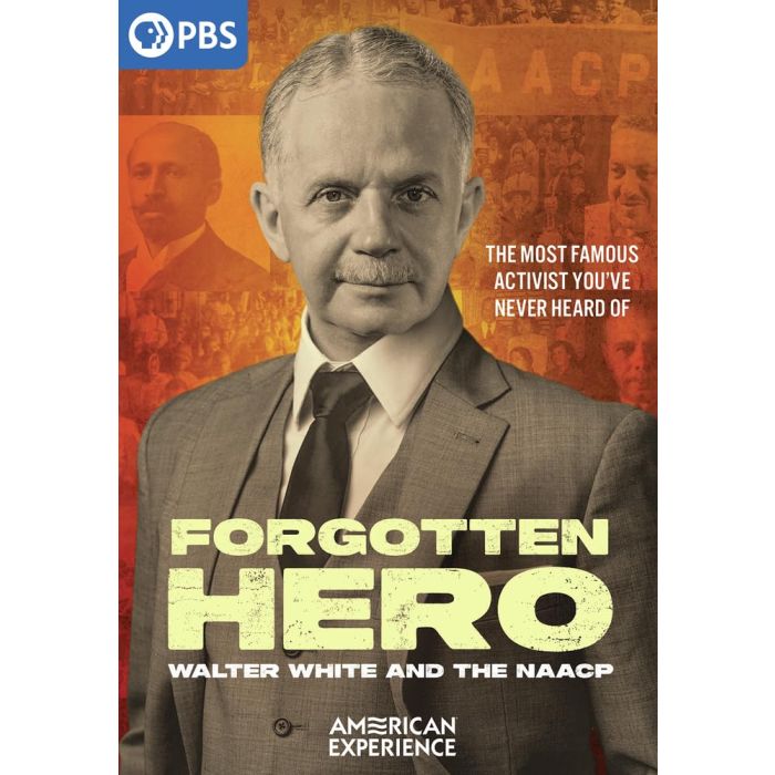AMERICAN EXPERIENCE: FORGOTTEN HERO - WALTER WHITE & THE NAA - AMERICAN EXPERIENCE: FORGOTTEN HERO - WALTER WHITE & THE NAACP