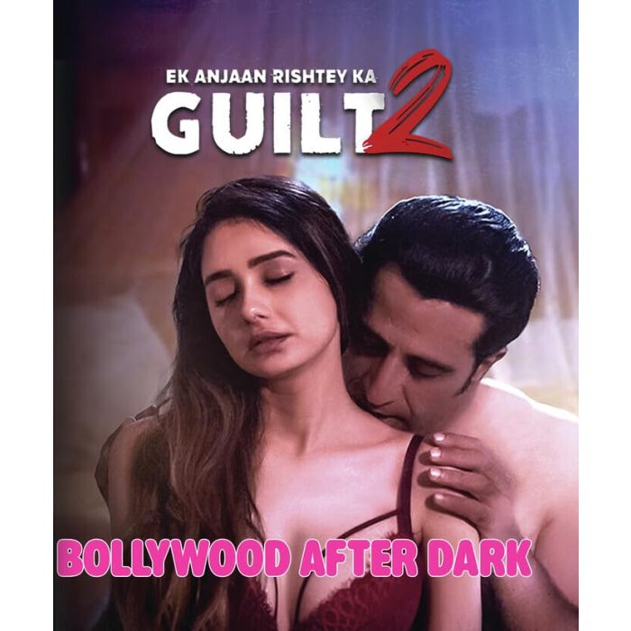 BOLLYWOOD AFTER DARK - EK ANJAAN RISHTEY KA GUILT 2
