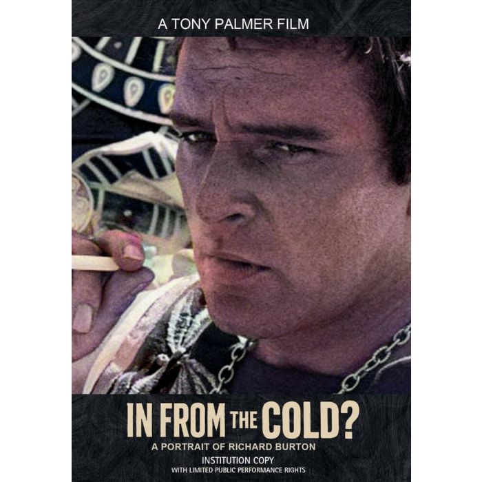 IN FROM THE COLD? A PORTRAIT OF RICHARD BURTON (INSTITUTION - IN FROM THE COLD? A PORTRAIT OF RICHARD BURTON (INSTITUTION COPY