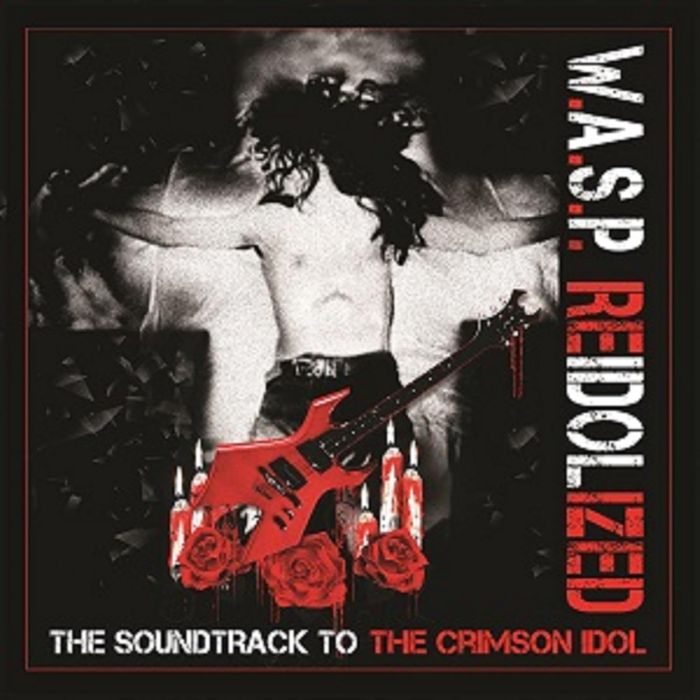 W.A.S.P. - REIDOLIZED (SOUNDTRACK TO THE CRIMSON IDOL)