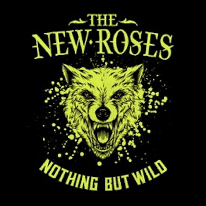 NEW ROSES - NOTHING BUT WILD