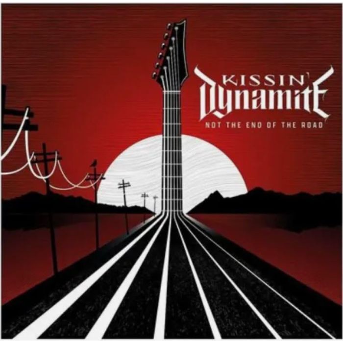 KISSIN DYNAMITE - NOT THE END OF THE ROAD