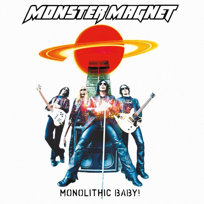 MONSTER MAGNET - MONOLITHIC BABY!