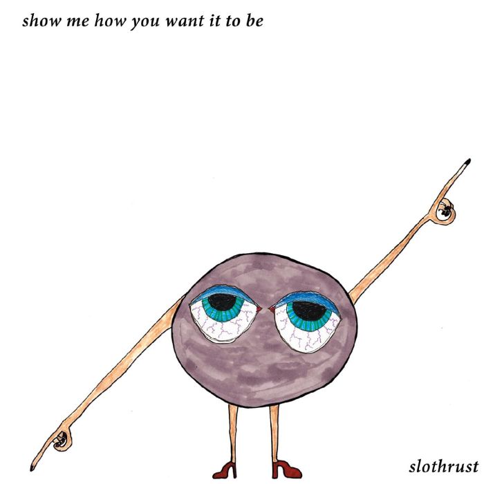 SLOTHRUST - SHOW ME HOW YOU WANT