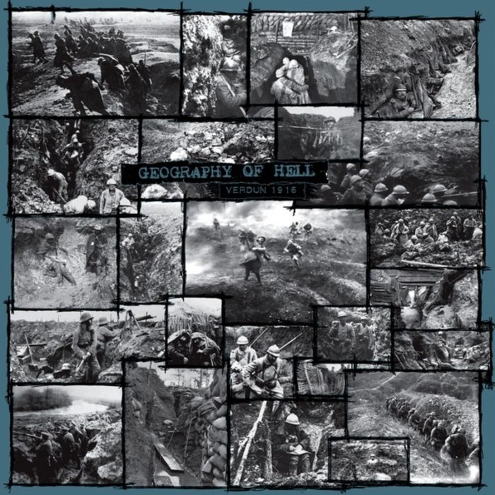GEOGRAPHY OF HELL - VERDUN, 1916