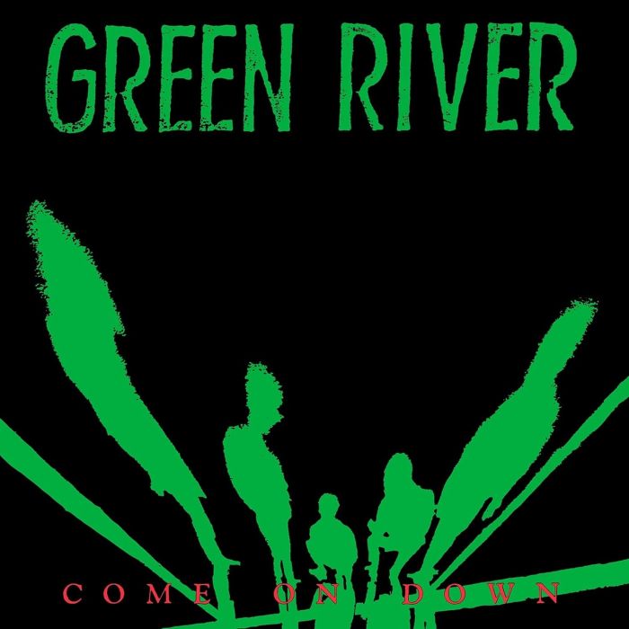 GREEN RIVER - COME ON DOWN