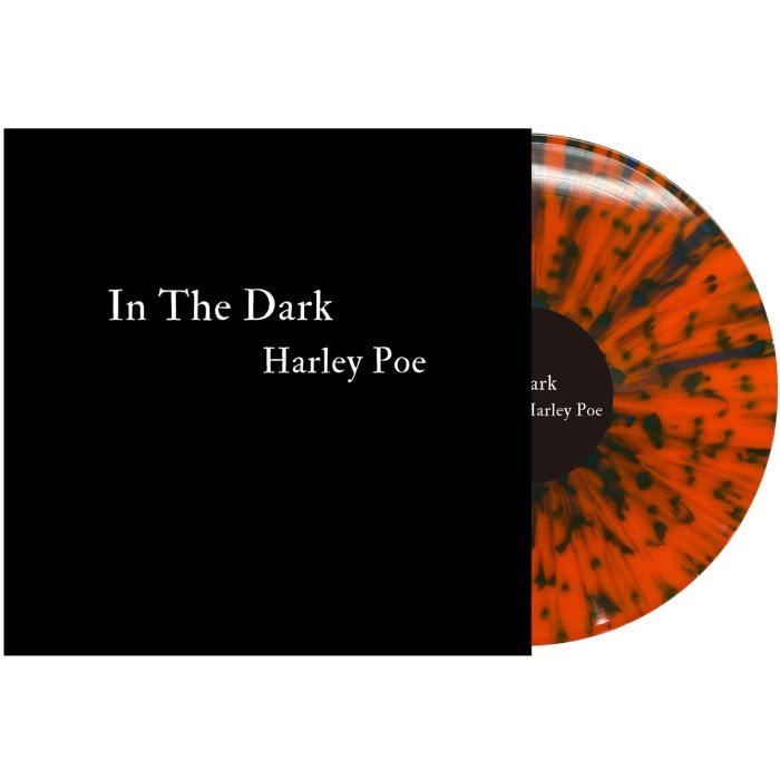 HARLEY POE - IN THE DARK: OR B-MOVIE TRASH (ORANGE/BLACK SPLATTER VINYL)