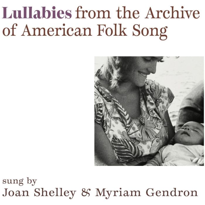SHELLEY,JOAN & MYRIAM GENDRON - LULLABIES FROM THE ARCHIVE OF AMERICAN FOLK SONG
