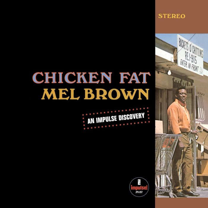 MEL BROWN - CHICKEN FAT (CLEAR VINYL)