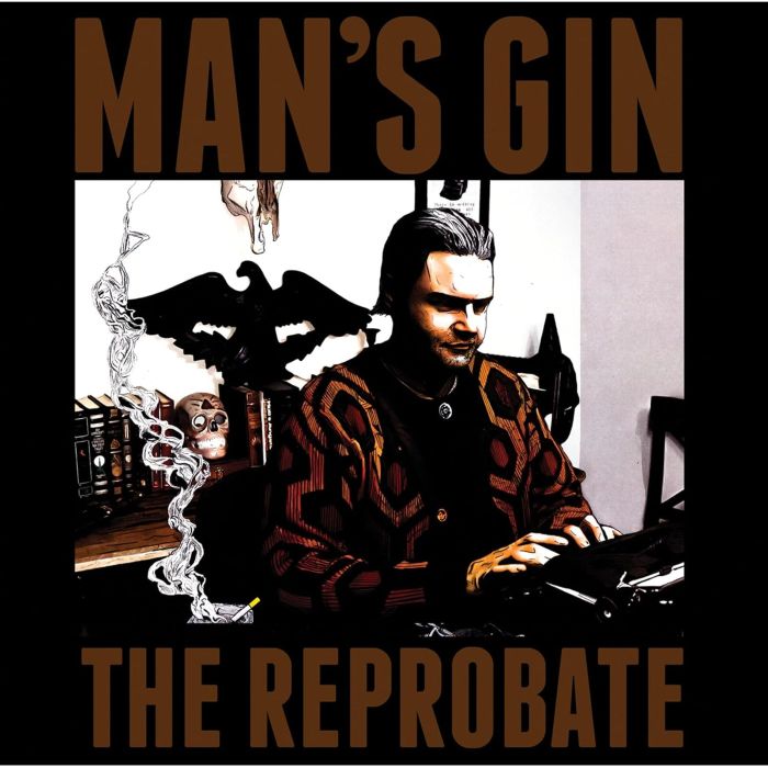 MAN'S GIN - REPROBATE