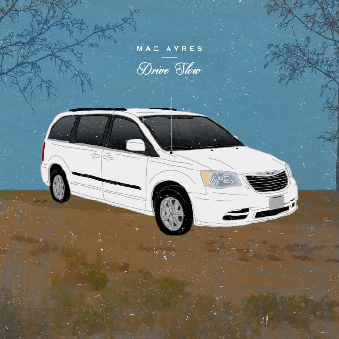 MAC AYRES - DRIVE SLOW