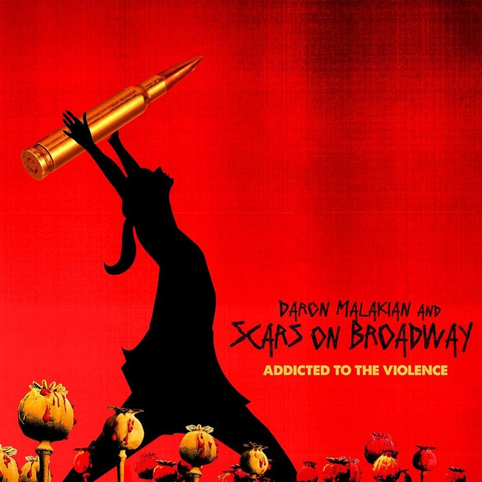 MALAKIAN,DARON & SCARS ON BROADWAY - ADDICTED TO THE VIOLENCE
