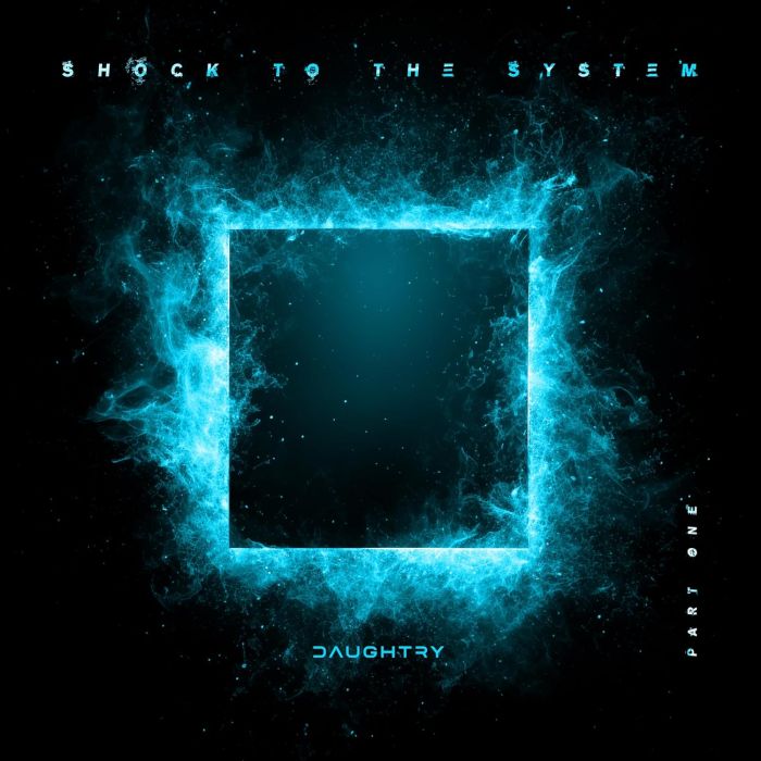 DAUGHTRY - SHOCK TO THE SYSTEM (PART ONE) (EP)