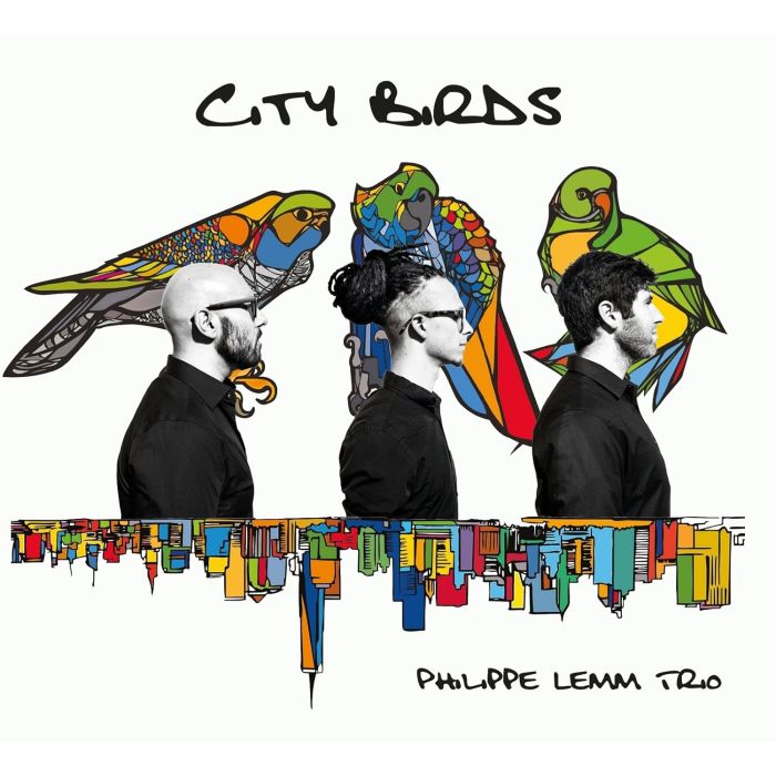 PHILIPPE LEMM TRIO - CITY BIRDS