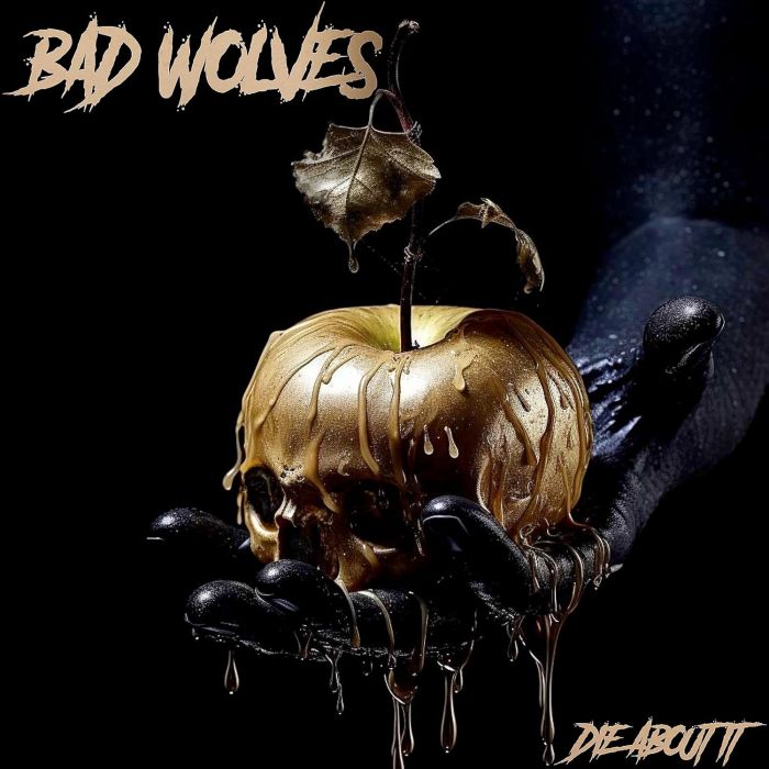 BAD WOLVES - DIE ABOUT IT