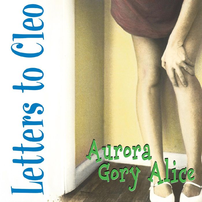LETTERS TO CLEO - AURORA GORY ALICE (REMASTERED/SEA BLUE VINYL)