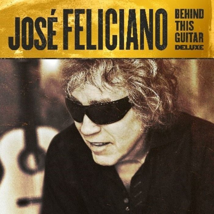 JOSE FELICIANO - BEHIND THIS GUITAR (DELUXE)